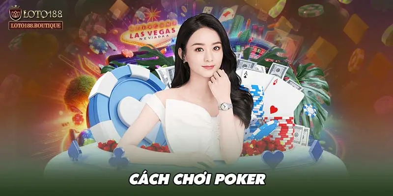 Cách chơi Poker