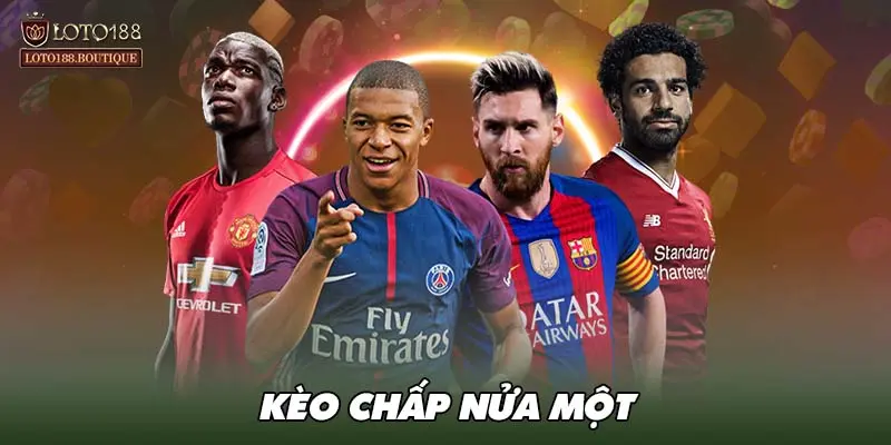 Kèo chấp nửa một