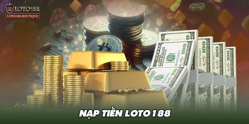 Nạp tiền Loto188