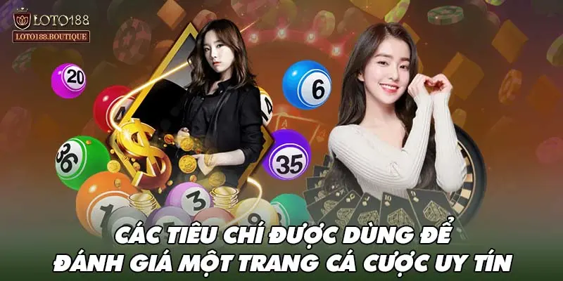 Các tiêu chí được dùng để đánh giá một trang cá cược uy tín