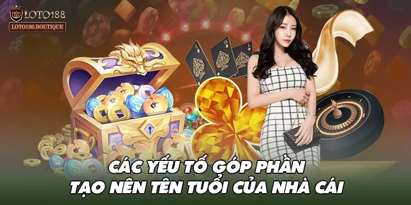 Các yếu tố góp phần tạo nên tên tuổi của nhà cái