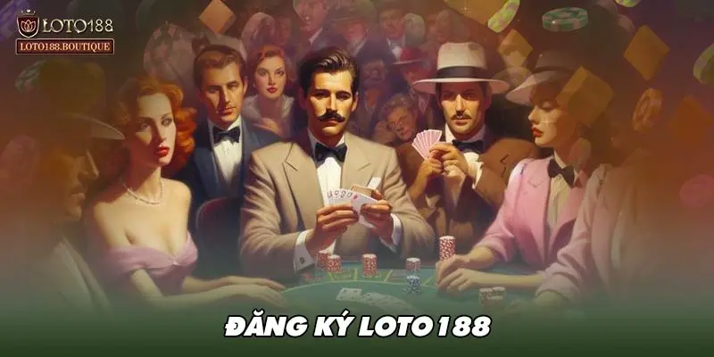 Đăng ký Loto188