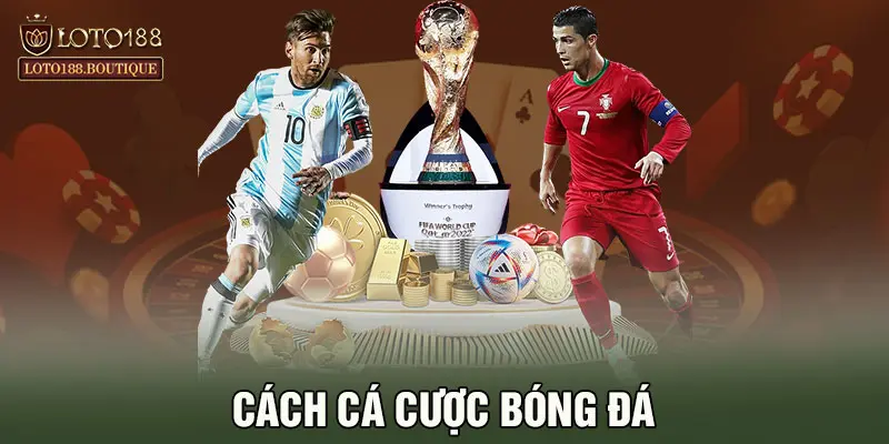 Cách cá cược bóng đá