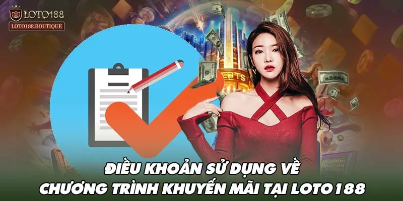 Điều khoản sử dụng về chương trình khuyến mãi tại LOTO188